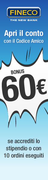 Apri il conto su Banca Fineco. Avrai il conto gratis per 1 anno e fino a 500� in conto